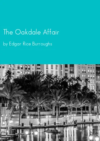 The Oakdale Affair by Edgar Rice Burroughs pdf Book