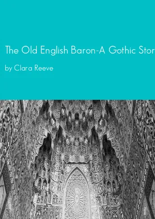 The Old English Baron-A Gothic Story by Clara Reeve pdf Book