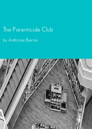 The Parenticide Club by Ambrose Bierce pdf Book