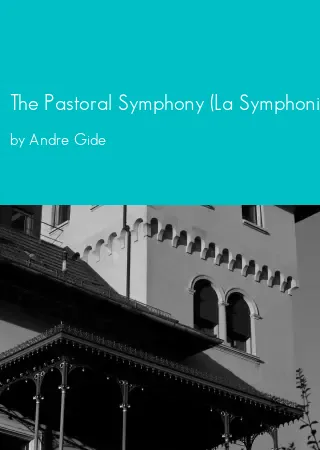 The Pastoral Symphony (La Symphonie Pastorale) by Andre Gide pdf Book