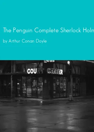 The Penguin Complete Sherlock Holmes by Arthur Conan Doyle pdf Book