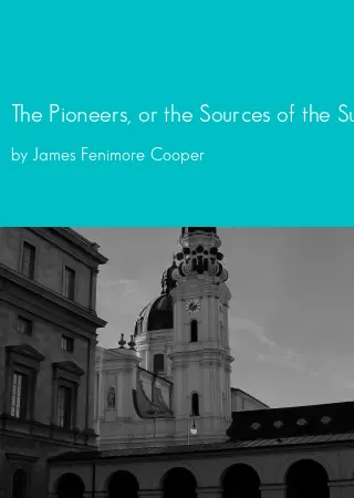 The Pioneers, or the Sources of the Susquehanna by James Fenimore Cooper pdf Book