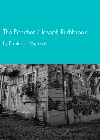 The Poacher / Joseph Rushbrook by Frederick Marryat pdf Book