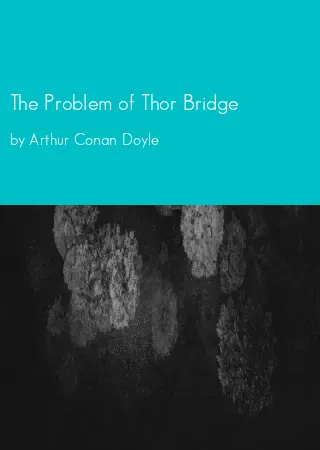 The Problem of Thor Bridge by Arthur Conan Doyle pdf Book