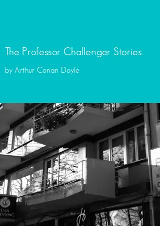 The Professor Challenger Stories by Arthur Conan Doyle pdf Book