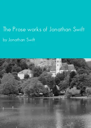 The Prose works of Jonathan Swift by Jonathan Swift pdf Book