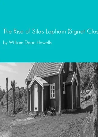 The Rise of Silas Lapham (Signet Classics) by William Dean Howells pdf Book