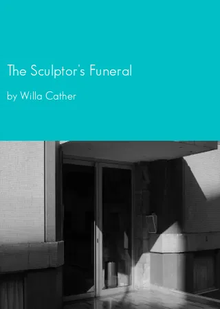 The Sculptor's Funeral by Willa Cather pdf Book