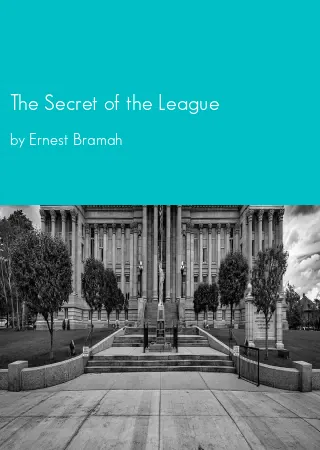 The Secret of the League by Ernest Bramah pdf Book