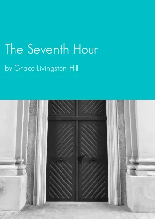 The Seventh Hour by Grace Livingston Hill pdf Book