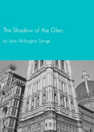 The Shadow of the Glen by John Millington Synge pdf Book