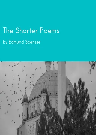 The Shorter Poems by Edmund Spenser pdf Book