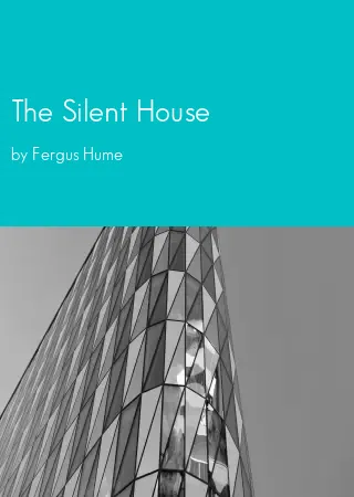 The Silent House by Fergus Hume pdf Book