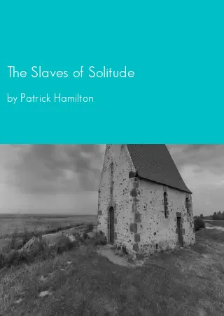 The Slaves of Solitude by Patrick Hamilton pdf Book