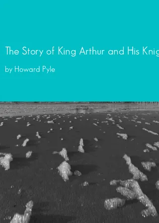 The Story of King Arthur and His Knights by Howard Pyle pdf Book