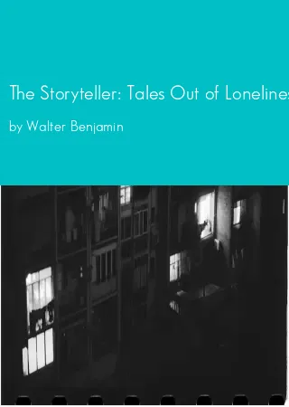 The Storyteller: Tales Out of Loneliness by Walter Benjamin pdf Book