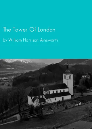 The Tower Of London by William Harrison Ainsworth pdf Book