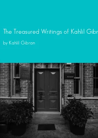 The Treasured Writings of Kahlil Gibran by Kahlil Gibran pdf Book