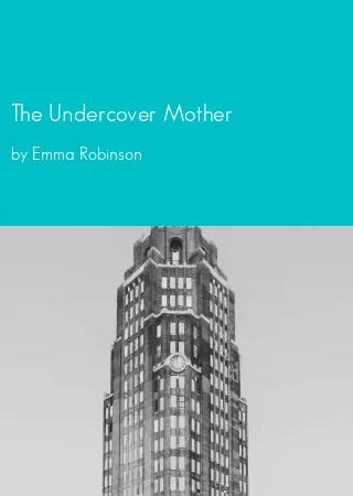 The Undercover Mother by Emma Robinson pdf Book