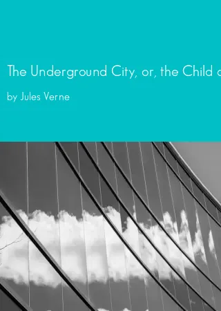 The Underground City, or, the Child of the Cavern by Jules Verne pdf Book