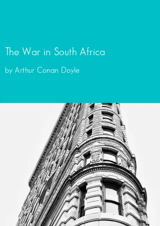 The War in South Africa by Arthur Conan Doyle pdf Book