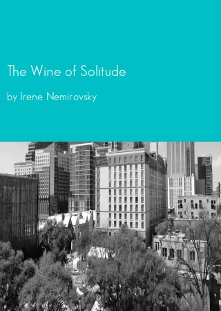 The Wine of Solitude by Irene Nemirovsky pdf Book