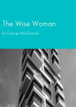 The Wise Woman by George MacDonald pdf Book