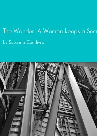 The Wonder: A Woman keeps a Secret by Susanna Centlivre pdf Book