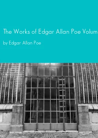 The Works of Edgar Allan Poe Volume 4 by Edgar Allan Poe pdf Book