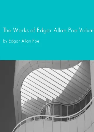 The Works of Edgar Allan Poe Volume 5 by Edgar Allan Poe pdf Book