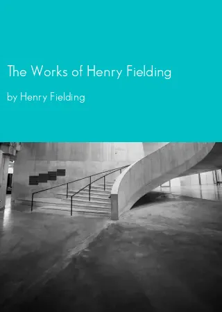 The Works of Henry Fielding by Henry Fielding pdf Book