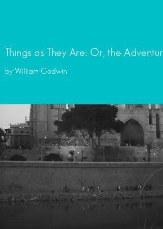 Things as They Are: Or, the Adventures of Caleb Williams by William Godwin pdf Book