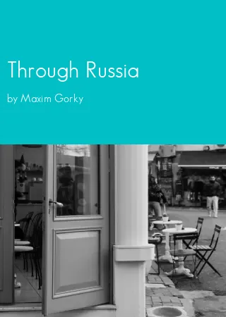 Through Russia by Maxim Gorky pdf Book