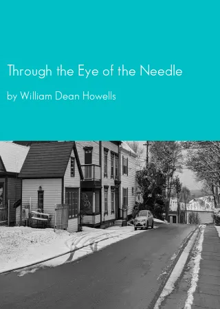 Through the Eye of the Needle by William Dean Howells pdf Book