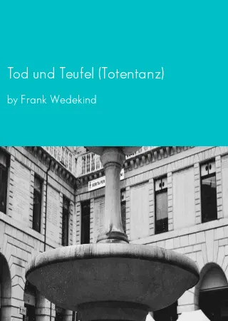 Tod und Teufel (Totentanz) by Frank Wedekind pdf Book