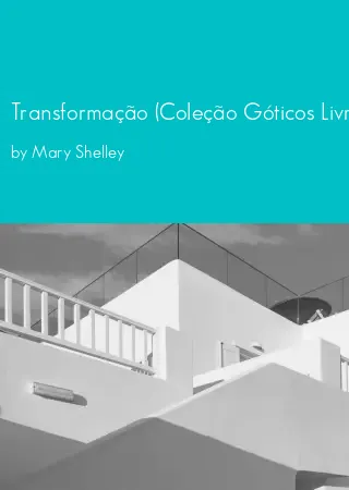 Transformação (Coleção Góticos Livro 7) by Mary Shelley pdf Book