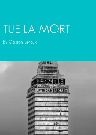 TUE LA MORT by Gaston Leroux pdf Book