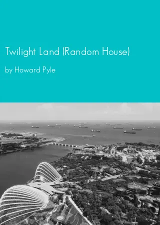 Twilight Land (Random House) by Howard Pyle pdf Book