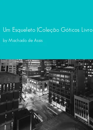 Um Esqueleto (Coleção Góticos Livro 19) by Machado de Assis pdf Book