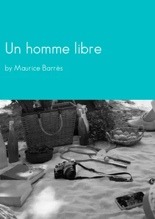 Un homme libre by Maurice Barrès pdf Book