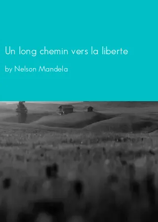 Un long chemin vers la liberte by Nelson Mandela pdf Book