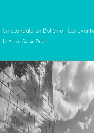 Un scandale en Bohême - Les aventures de Sherlock Holmes by Arthur Conan Doyle pdf Book