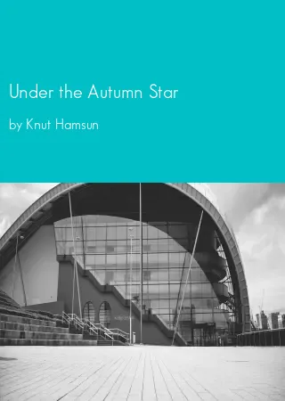 Under the Autumn Star by Knut Hamsun pdf Book