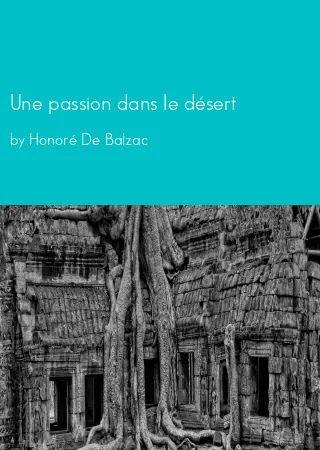 Une passion dans le désert by Honoré De Balzac pdf Book