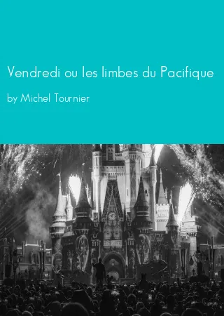 Vendredi ou les limbes du Pacifique by Michel Tournier pdf Book