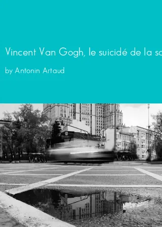 Vincent Van Gogh, le suicidé de la société by Antonin Artaud pdf Book