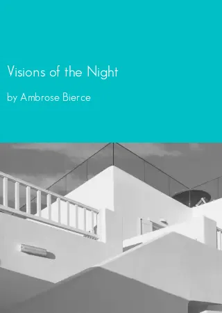 Visions of the Night by Ambrose Bierce pdf Book