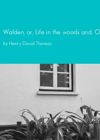 Walden, or, Life in the woods and, On by Henry David Thoreau pdf Book