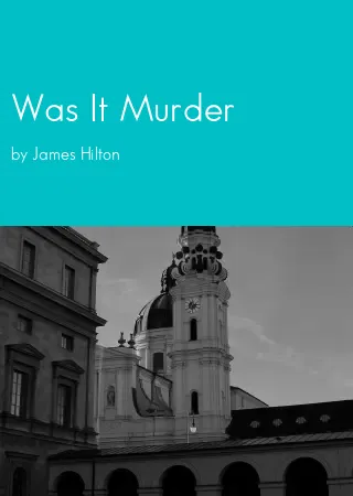 Was It Murder by James Hilton pdf Book