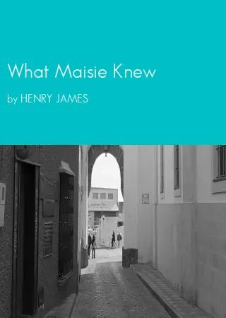 What Maisie Knew by HENRY JAMES pdf Book